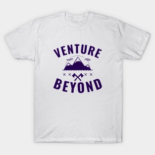 Venture Beyond, mountain climbing, outdoor life, adventure T-Shirt